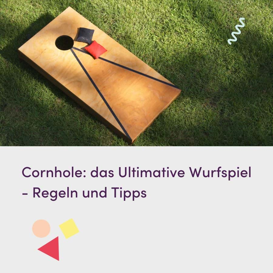 Cornhole: Das ultimative Wurfspiel – Regeln und Tipps