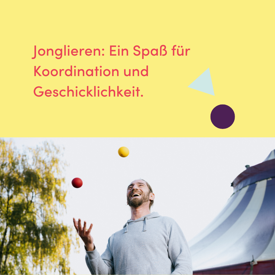 Jonglieren: Ein Spaß für Koordination und Geschicklichkeit